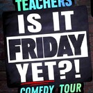 Rose State College Performing Arts Center presents: Bored Teachers - Is It Friday Yet?