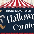 "History Never Dies" Halloween Carnival